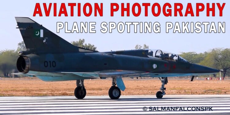 Aviation Photography on the Edge | Plane Spotting Pakistan - Falcons.PK