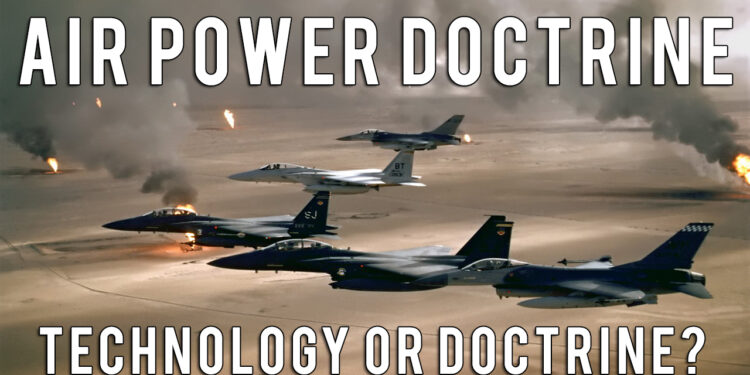 Air Power in Modern Warfare | Technology or Doctrine, What comes first?