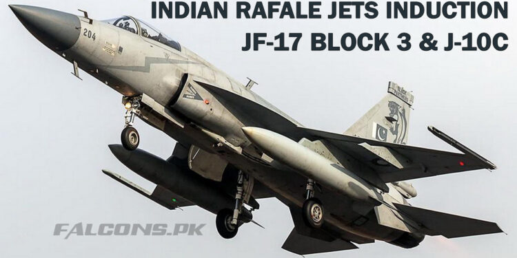 Indian Rafale jets Induction & options for Pakistan Air Force | JF-17 Block 3 & J-10C