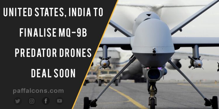 United States, India to finalise MQ-9B Predator drones deal soon