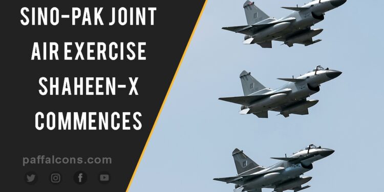 Sino-Pak Joint Air Exercise Shaheen-X commences in China