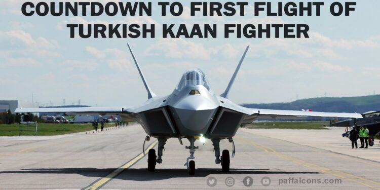 Countdown to First Flight of Turkish KAAN Fighter, Five years ahead of Schedule